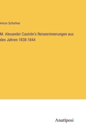 M. Alexander Castrén's Reiseerinnerungen aus den Jahren 1838-1844 338205499X Book Cover