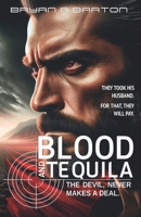 BLOOD AND TEQUILA: THE DEVIL NEVER MAKES A DEAL B0CNTL7V4N Book Cover
