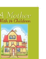A Mother With 14 Children 1465362991 Book Cover