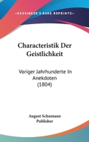 Characteristik Der Geistlichkeit: Voriger Jahrhunderte In Anekdoten (1804) 1161032355 Book Cover