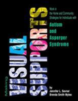 Making Visual Supports Work in the Home and Community: Strategies for Individuals with Autism and Asperger Syndrome 096725146X Book Cover