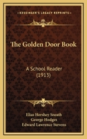 The Golden Door Book: A School Reader 1437315240 Book Cover