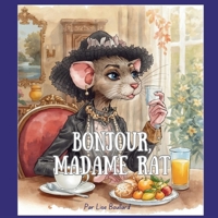Bonjour, Madame Rat (Urban Animals: Witty Satire for Kids and Adults, Relaxing bedtime stories in English and French for all ages) (French Edition) B0H4TR3TMW Book Cover