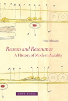 Reason and Resonance: A History of Modern Aurality 1935408046 Book Cover