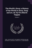 The World's Story; a History of the World in Story, Song and art, ed. by Eva March Tappan; Volume 4 1378658337 Book Cover