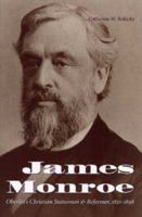 James Monroe: Oberlin's Christian Statesman & Reformer, 1821-1898 0873387171 Book Cover