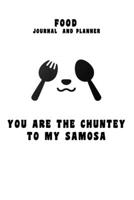 kitchen Notebook YOU ARE THE CHUNTEY TO SAMOSA: Recipes Notebook/Journal Gift 120 page, Lined, 6x9 (15.2 x 22.9 cm) 1712229540 Book Cover
