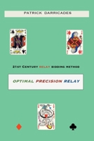 Optimal Precision Relay: 21st Century Bidding 0228866715 Book Cover