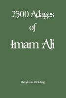 The 2500 Adages of Imam Ali (Forgotten Books) 1478399279 Book Cover