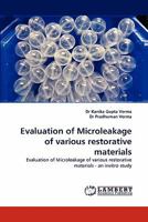 Evaluation of Microleakage of various restorative materials: Evaluation of Microleakage of various restorative materials - an invitro study 3844300473 Book Cover