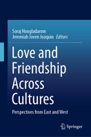 Love and Friendship Across Cultures: Perspectives from East and West 981334833X Book Cover