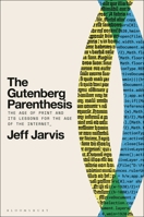 The Gutenberg Parenthesis: The Age of Print and Its Lessons for the Age of the Internet B0CJ88WJZQ Book Cover