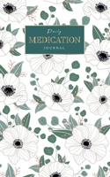 Daily Medication Journal: Tracking Undated Administration Planner Medication logbook Checklist 1692965603 Book Cover