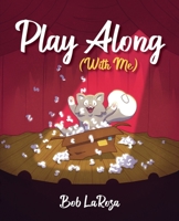Play Along (With Me) B0BV9ZVZ64 Book Cover