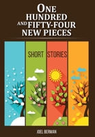 One Hundred and Fifty-Four New Pieces: Short Stories B0G7Q44X97 Book Cover