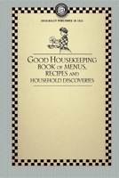 Good Housekeeping's Book of Menus, Recipes, and Household Discoveries B001BXVOXC Book Cover