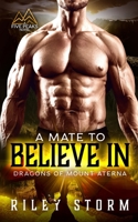 A Mate to Believe In (Dragons of Mount Aterna) B086PTFMKC Book Cover