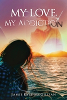 My Love, My Addiction 1638716625 Book Cover