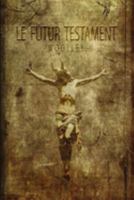 Le Futur Testament (French Edition) 1692255924 Book Cover
