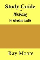 Study Guide to Birdsong: a Novel of Love and War by Sebastian Faulks 1979879583 Book Cover