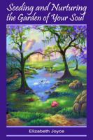 Seeding and Nurturing the Garden of Your Soul: Walking the Middle Road 0989802981 Book Cover