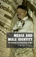 Media and Male Identity: The Making and Remaking of Men 023000167X Book Cover