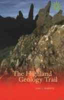 The Highland Geology Trail 0946487367 Book Cover