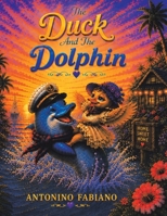 The Duck And The Dolphin 1698721641 Book Cover