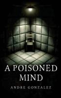 A Poisoned Mind 1548118753 Book Cover