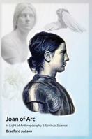 Joan of Arc in Light of Anthroposophy and Spiritual Science 0999005413 Book Cover