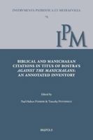 Biblical and Manichaean Citations in Titus of Bostra's Against the Manichaeans: An Annotated Inventory 2503577679 Book Cover