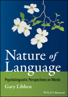Nature of Language: Psycholinguistic Perspectives on Words 1119478227 Book Cover