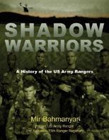 Shadow Warriors: A History of the US Army Rangers (General Military) 184176860X Book Cover