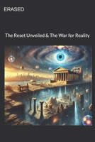 ERASED: The Reset Unveiled & The War for Reality (REALITY RENDERED "THE SOUL GAME" OF Consciousness) B0DYCYHCJM Book Cover