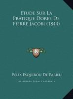 Etude Sur La Pratique Doree De Pierre Jacobi (1844) 116668850X Book Cover