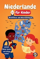 Niederlande für Kinder - Reiseführer und Aktivitätenbuch: Entdecke die Kultur, Geschichte, Städte und Traditionen (Junior Weltentdecker) (German Edition) B0GDS1M8QV Book Cover