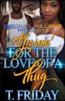 YEARNIN' FOR THE LOVE OF A THUG B0B14GS6QB Book Cover