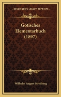 Gotisches Elementarbuch (1897) 1164659979 Book Cover