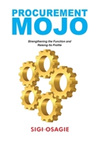 Procurement Mojo: Strengthening the Function and Raising Its Profile 1852527455 Book Cover