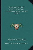 Enquete Sur Les Conditions De L'Habitation En France (1894) 1160089434 Book Cover