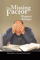 The Missing Factor: What Really is a Normal Christian Life? 1496948068 Book Cover
