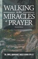 Walking in the Miracles of Prayer (Second Edition) 1498408613 Book Cover