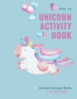 Unicorn Activity Book: Unicorn Scissors Skills Book for Kids: Magical Unicorn Coloring & Scrissors Skills Book for Girls, Boys, and Anyone Who Loves Unicorns 1008985414 Book Cover