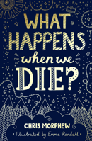What Happens When We Die? 178498616X Book Cover