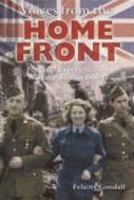 Voices From The Home Front: Personal Experiences of Wartime Britain 1939-45 (Voices from Series) 0715317083 Book Cover