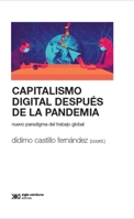 Capitalismo digital después de la pandemia: Nuevo paradigma del trabajo global (Sociología y política) (Spanish Edition) 6070313984 Book Cover