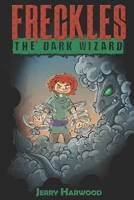 Freckles: The Dark Wizard 1734787414 Book Cover