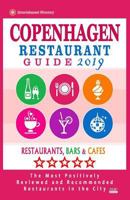 Copenhagen Restaurant Guide 2019: Best Rated Restaurants in Copenhagen, Denmark - Restaurants, Bars and Cafes Recommended for Visitors, Guide 2019 1724931849 Book Cover