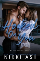 Hooked on You: A Single Dad Meets a Struggling Single Mom, Age Gap, Nanny Romance (Love & Whiskey) 1963654692 Book Cover