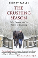 The Crushing Season: Pain, Purpose, and the Power of Becoming B0FH7C5NZP Book Cover